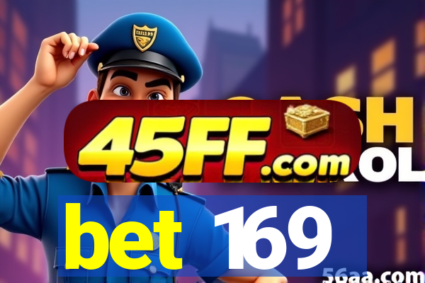 bet 169